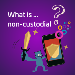 What is a non-custodial cryptocurrency wallet?